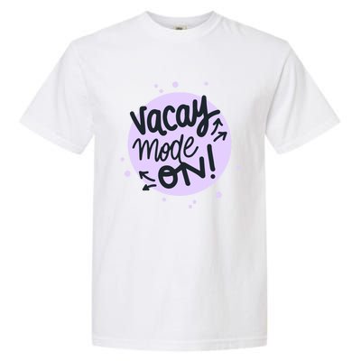 Vacay Mode On Gift Garment-Dyed Heavyweight T-Shirt