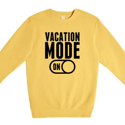 Vacation Mode On Premium Crewneck Sweatshirt