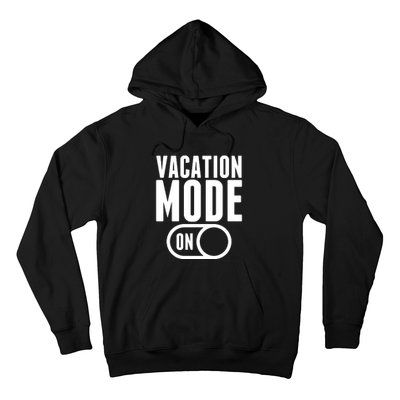 Vacation Mode On Hoodie