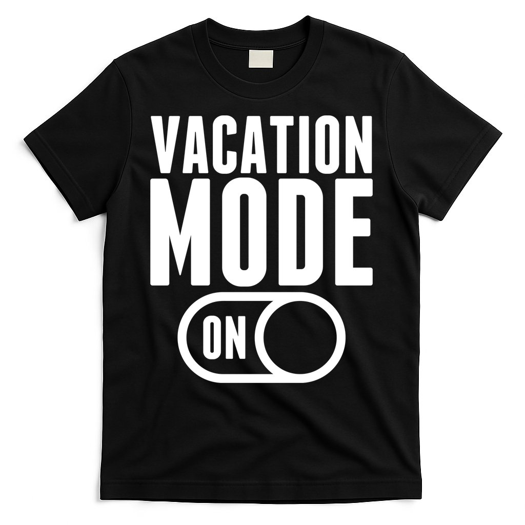 Vacation Mode On T-Shirt
