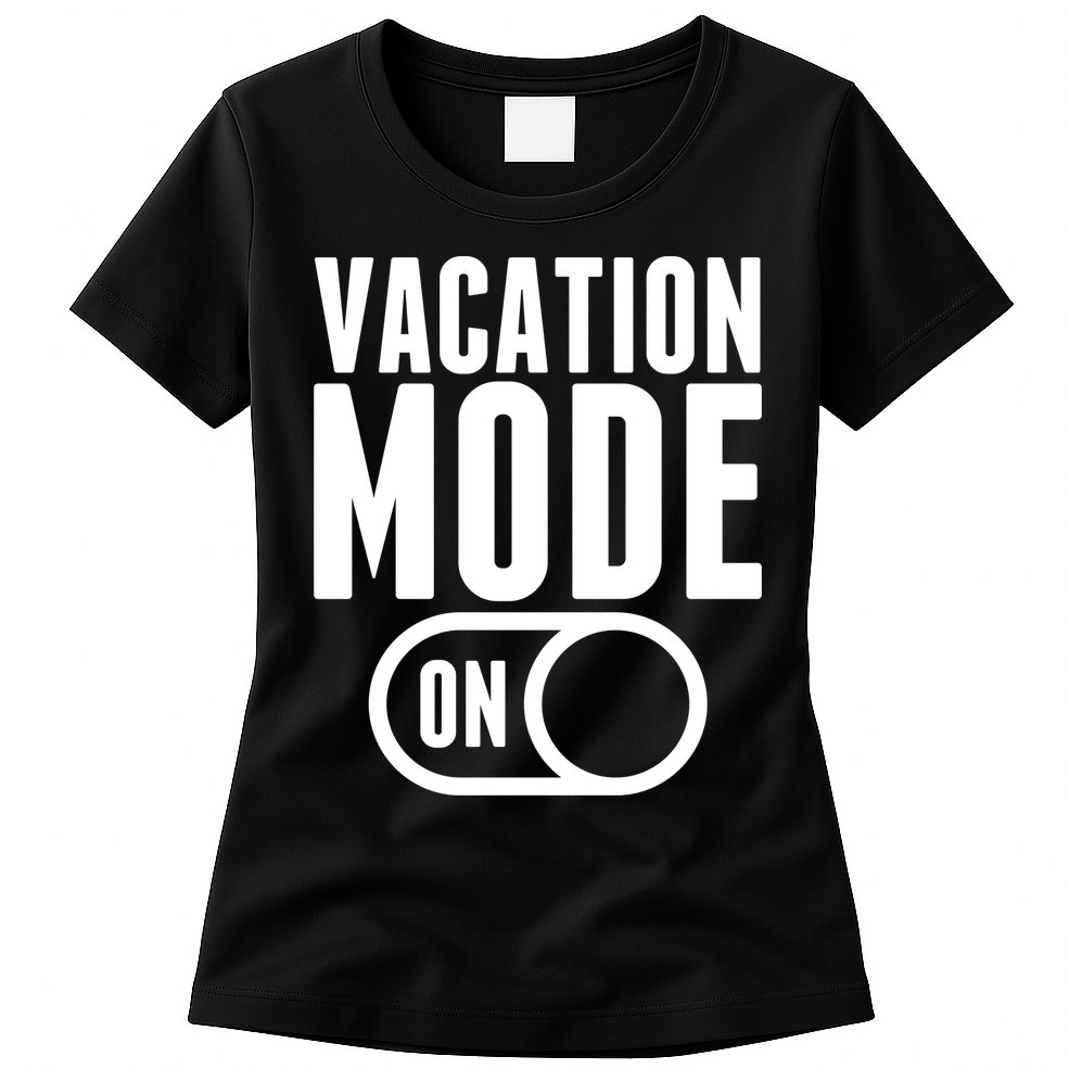 Vacation Mode On Womens T-Shirt