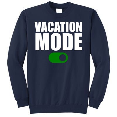 Vacation Mode On Tall Sweatshirt