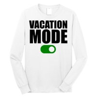 Vacation Mode On Long Sleeve Shirt