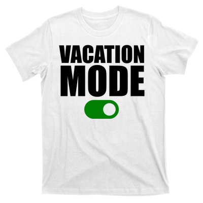 Vacation Mode On T-Shirt