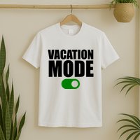 Vacation Mode On T-Shirt