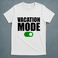 Vacation Mode On T-Shirt