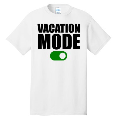 Vacation Mode On Tall T-Shirt