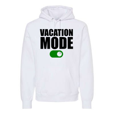 Vacation Mode On Premium Hoodie