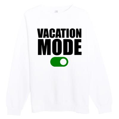 Vacation Mode On Premium Crewneck Sweatshirt