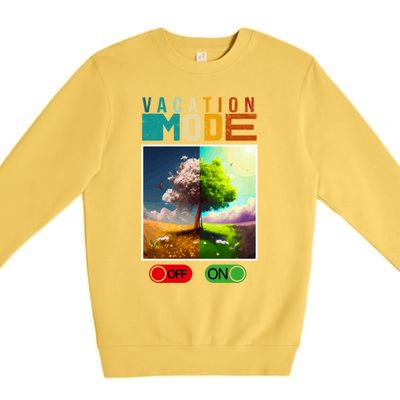 Vacation Mode On Vacation Mode Off Funny Vacation Mode Meme Gift Premium Crewneck Sweatshirt