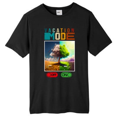 Vacation Mode On Vacation Mode Off Funny Vacation Mode Meme Gift Tall Fusion ChromaSoft Performance T-Shirt