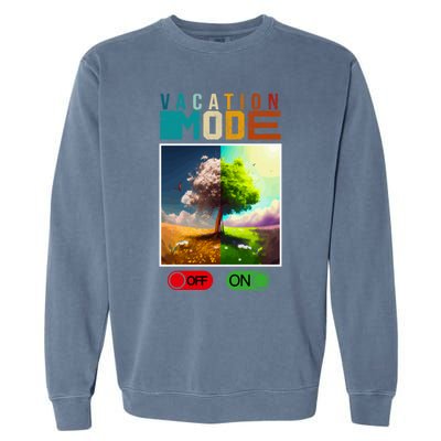 Vacation Mode On Vacation Mode Off Funny Vacation Mode Meme Gift Garment-Dyed Sweatshirt