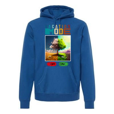 Vacation Mode On Vacation Mode Off Funny Vacation Mode Meme Gift Premium Hoodie