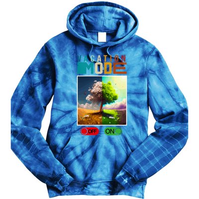 Vacation Mode On Vacation Mode Off Funny Vacation Mode Meme Gift Tie Dye Hoodie