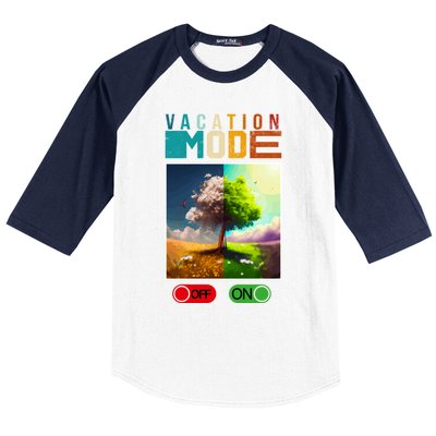 Vacation Mode On Vacation Mode Off Funny Vacation Mode Meme Gift Baseball Sleeve Shirt