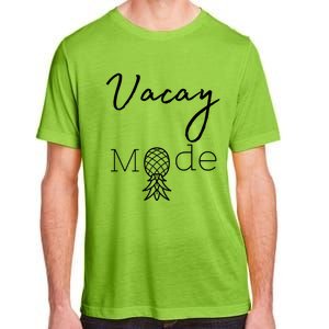 Vacay Mode Pineapple Funny Vacation Gift Adult ChromaSoft Performance T-Shirt