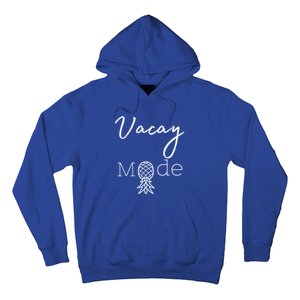 Vacay Mode Pineapple Funny Vacation Gift Hoodie