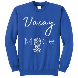 Vacay Mode Pineapple Funny Vacation Gift Sweatshirt