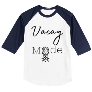 Vacay Mode Pineapple Funny Vacation Gift Baseball Sleeve Shirt