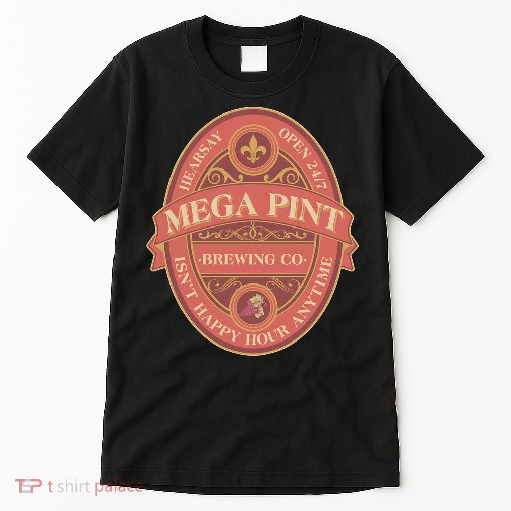 Vintage Mega Pint Hearsay Open 24 7 Brewing Co Alcohol Label Tall T-Shirt