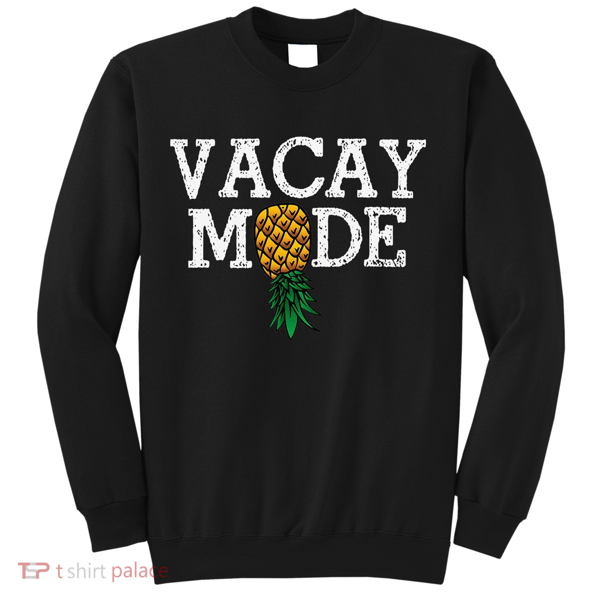 Vacay Mode summer vacation upside down pineapple swinger Sweatshirt
