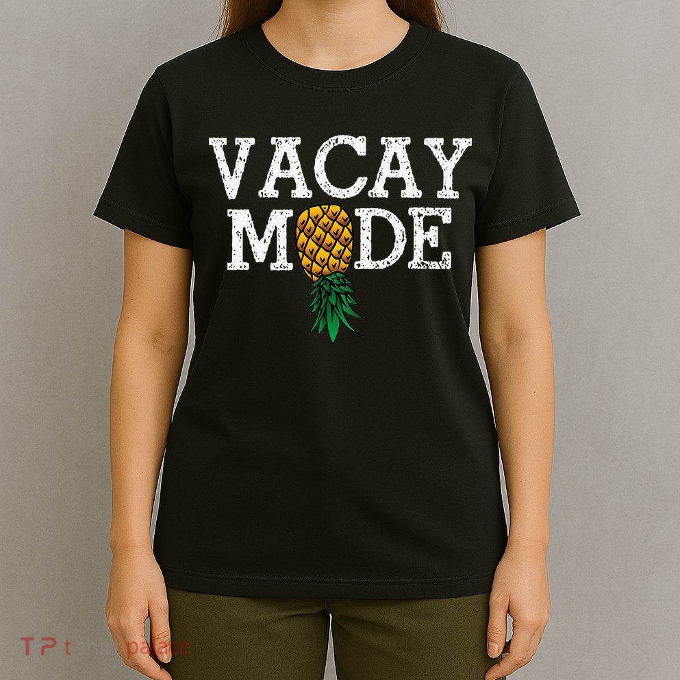 Vacay Mode summer vacation upside down pineapple swinger T-Shirt