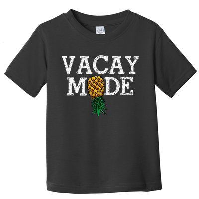 Vacay Mode summer vacation upside down pineapple swinger Toddler T-Shirt