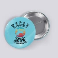 Vacay Mode Summer Rodeo Vacation Gift Button