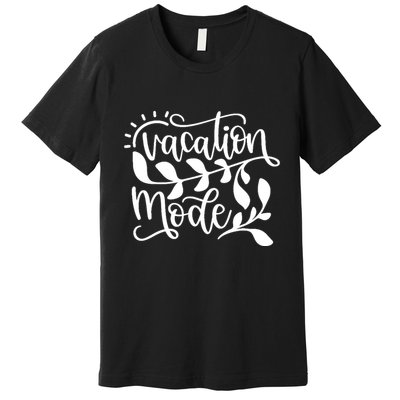 Vacation Mode Summer Break Premium T-Shirt