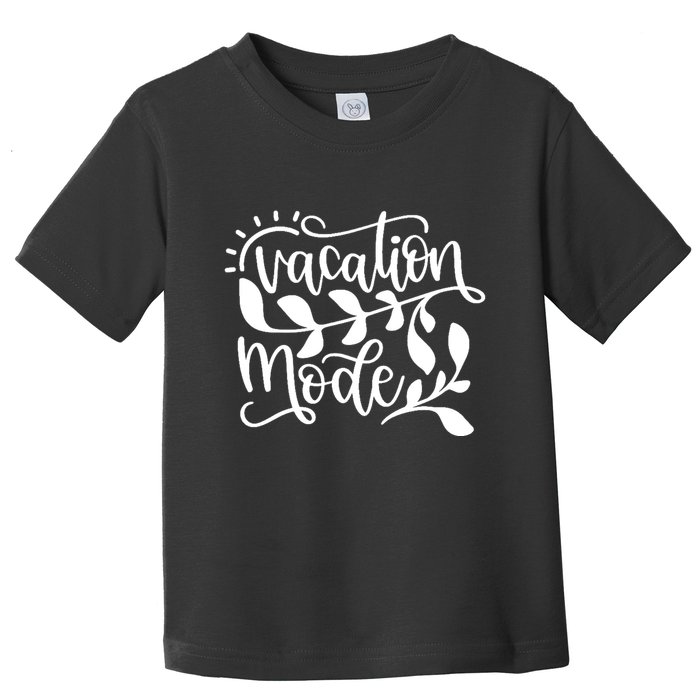 Vacation Mode Summer Break Toddler T-Shirt