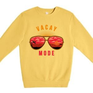 Vacay Mode Summer Vacation Vibes Sunglasses Beach Sunset Gift Premium Crewneck Sweatshirt