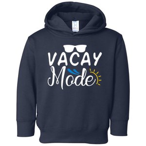 Vacay Mode Summer Vacation Toddler Hoodie