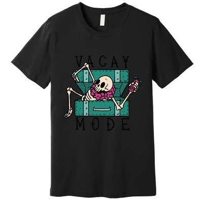 Vacay Mode Skeleton Premium T-Shirt
