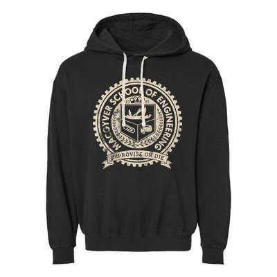 Vintage Macgyver School Of Engineering Improvise Or Die Garment-Dyed Fleece Hoodie