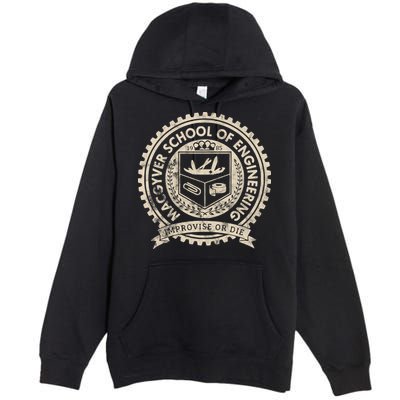Vintage Macgyver School Of Engineering Improvise Or Die Premium Pullover Hoodie
