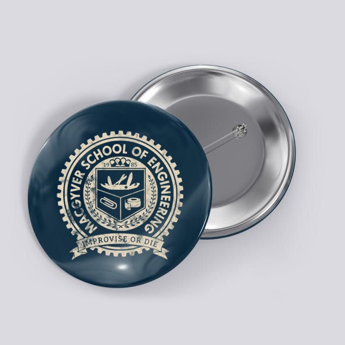 Vintage Macgyver School Of Engineering Improvise Or Die Button