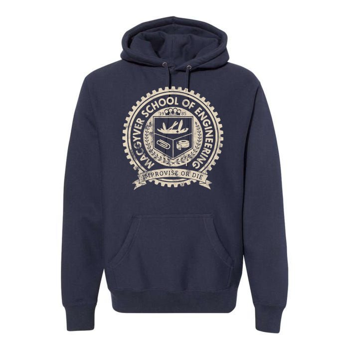 Vintage Macgyver School Of Engineering Improvise Or Die Premium Hoodie