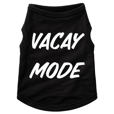 Vacation Mode Summer Beach Vacay Trip Vibes Gift Doggie Tank