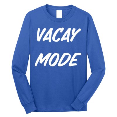 Vacation Mode Summer Beach Vacay Trip Vibes Gift Long Sleeve Shirt