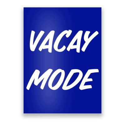 Vacation Mode Summer Beach Vacay Trip Vibes Gift Poster