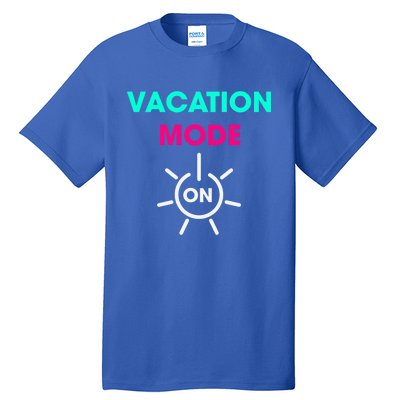 Vacy Mode Summer Cruise Getaway Family Beach Mode Vacation Cool Gift Tall T-Shirt