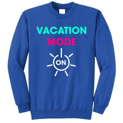 Vacy Mode Summer Cruise Getaway Family Beach Mode Vacation Cool Gift Tall Sweatshirt