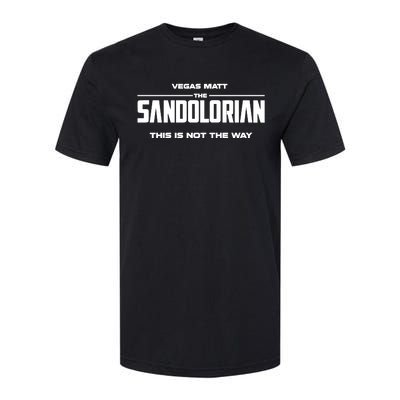 Vegas Matt The Sandolorian This Is Not The Way Softstyle® CVC T-Shirt