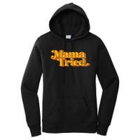 Vintage Mama Tried Country Music Southern Funny Retro 70S Women's Pullover Hoodie