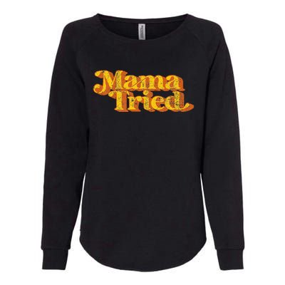 Vintage Mama Tried Country Music Southern Funny Retro 70S Womens California Wash Sweatshirt