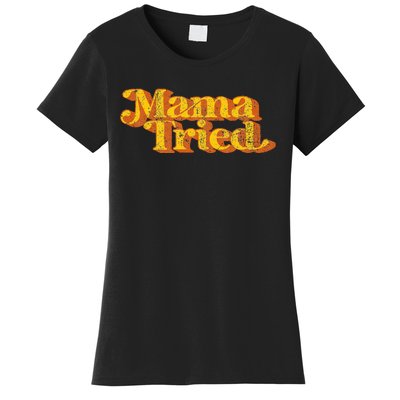 Vintage Mama Tried Country Music Southern Funny Retro 70S Women's T-Shirt