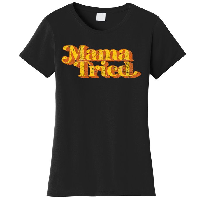 Vintage Mama Tried Country Music Southern Funny Retro 70S Women's T-Shirt