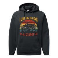 Vintage Monster Trucks I Like Big Trucks And I Cannot Lie Performance Fleece Hoodie