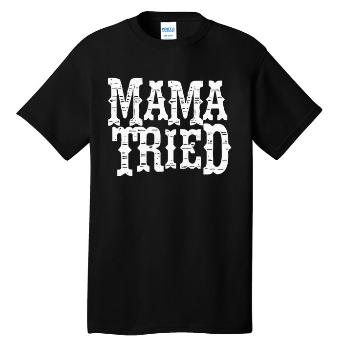 VINTAGE Mama Tried Country Outlaw Music Tall T-Shirt