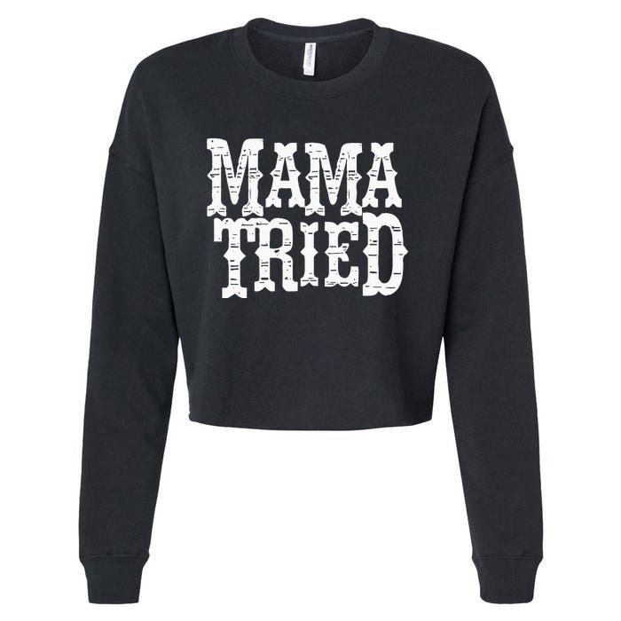 VINTAGE Mama Tried Country Outlaw Music Cropped Pullover Crew